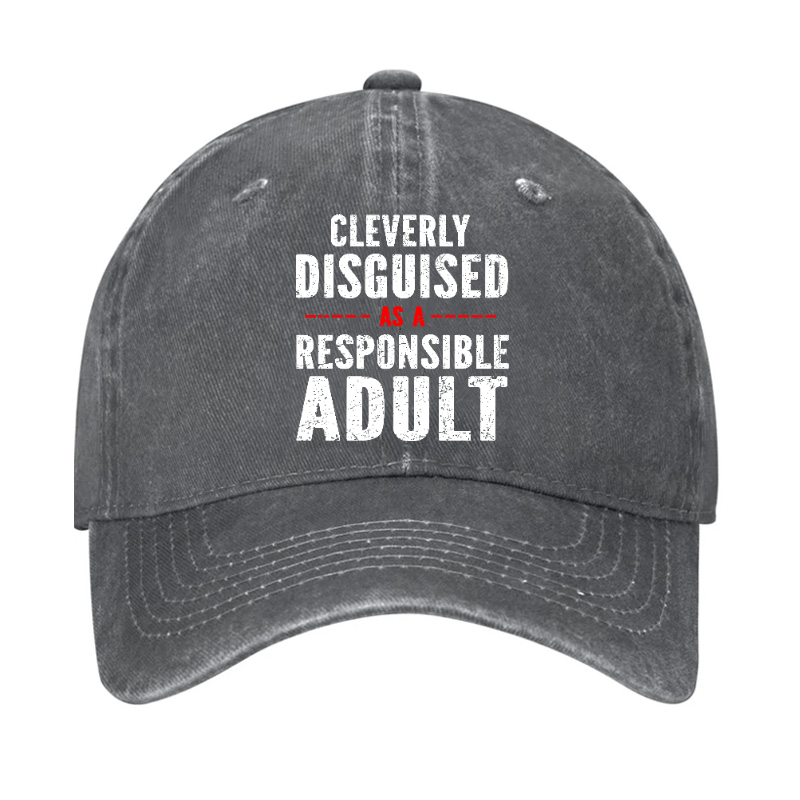 Cleverly Disguised As A Responsible Adult Baseball Cap-Maturelion