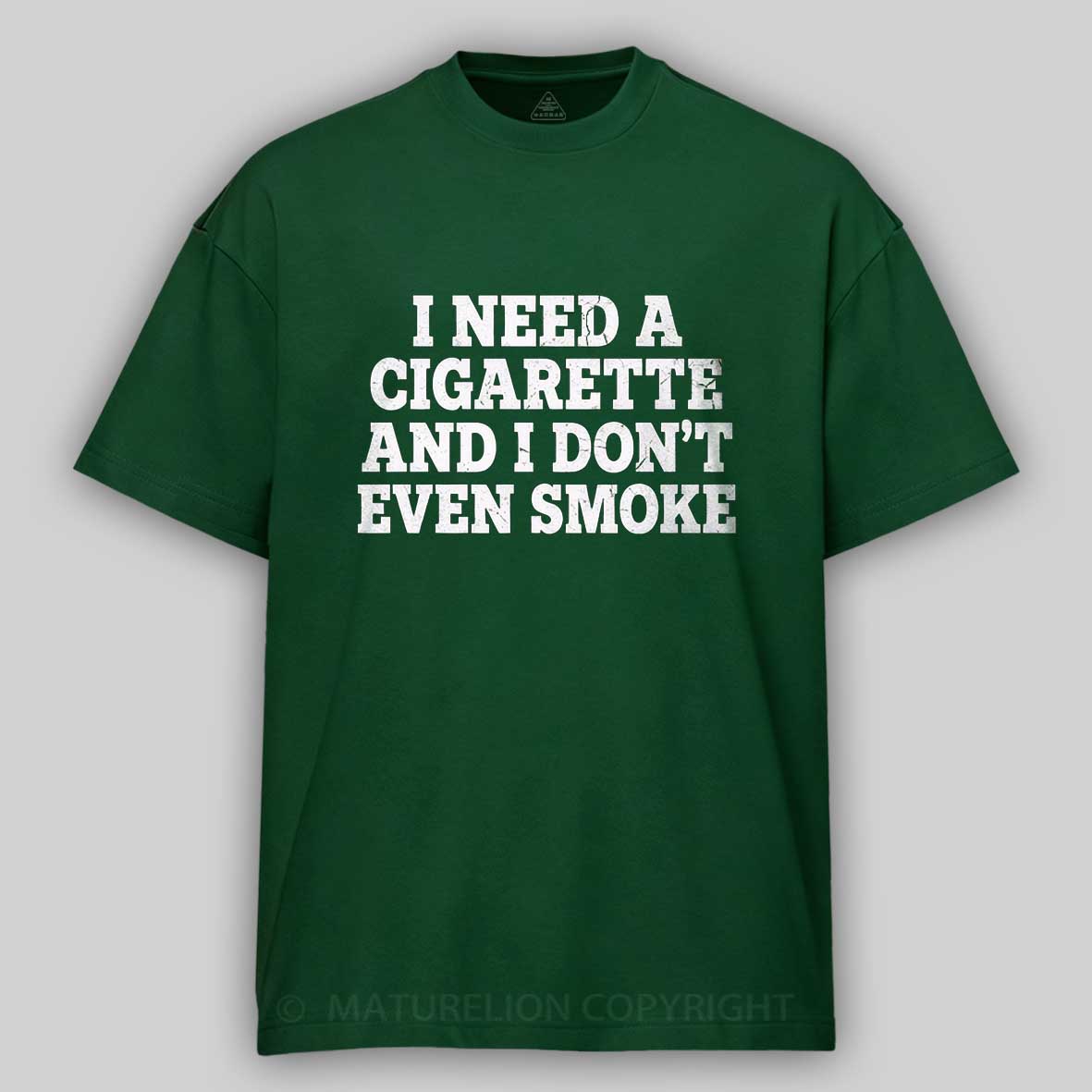 Maturelion I Need a Cigarette Funny Cotton T-shirt 