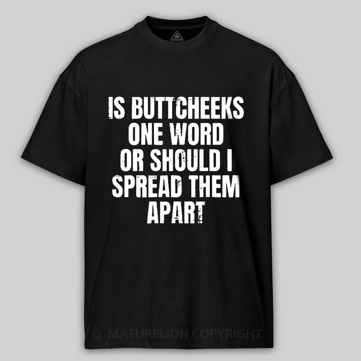 Maturelion Men's T-Shirt Is Buttcheeks One Word Or Should I Spread Them Apart Cotton T-Shirt