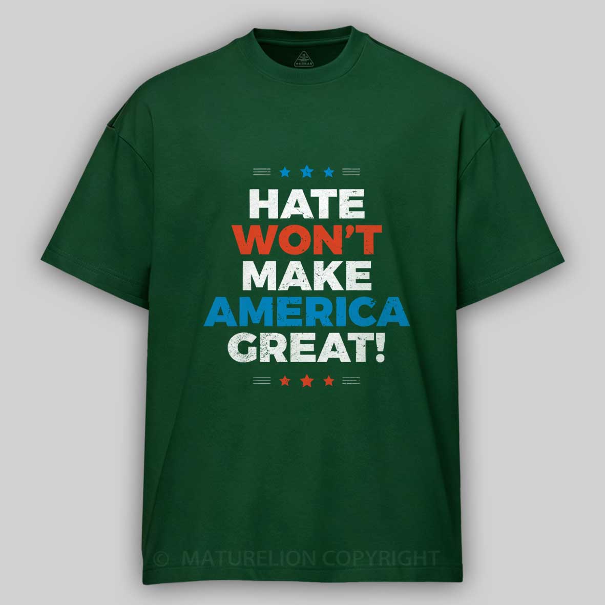 Maturelion Hate Won't Make America Great Cotton T-shirt