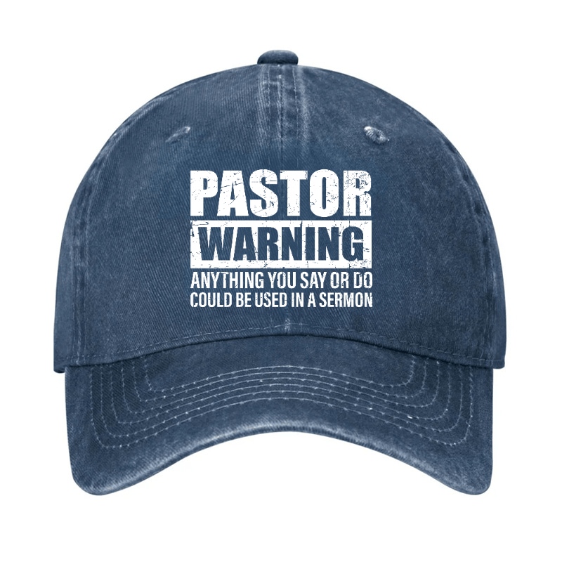Pastor Warning Anything You Say Or Do Could Be Used In A Sermon Funny Cap -Maturelion