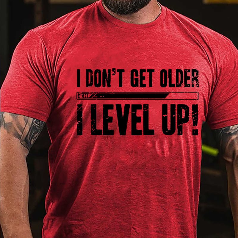 I Don't Get Older I Level Up Men's Cotton T-shirt-Maturelion