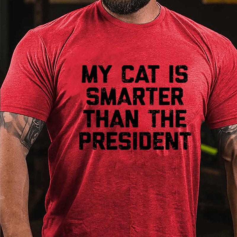 My Cat Is Smarter Than The President Cotton T-shirt-Maturelion