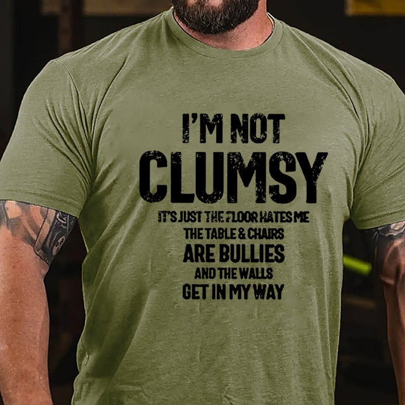 I'm Not Clumsy It's Just The Floor Hates Me Funny Cotton T-shirt-Maturelion