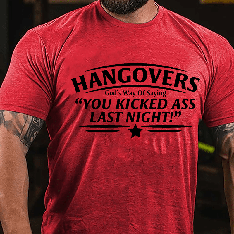 Hangovers God's Way Of Saying "You Kicked Ass Last Night" Cotton T-shirt-Maturelion