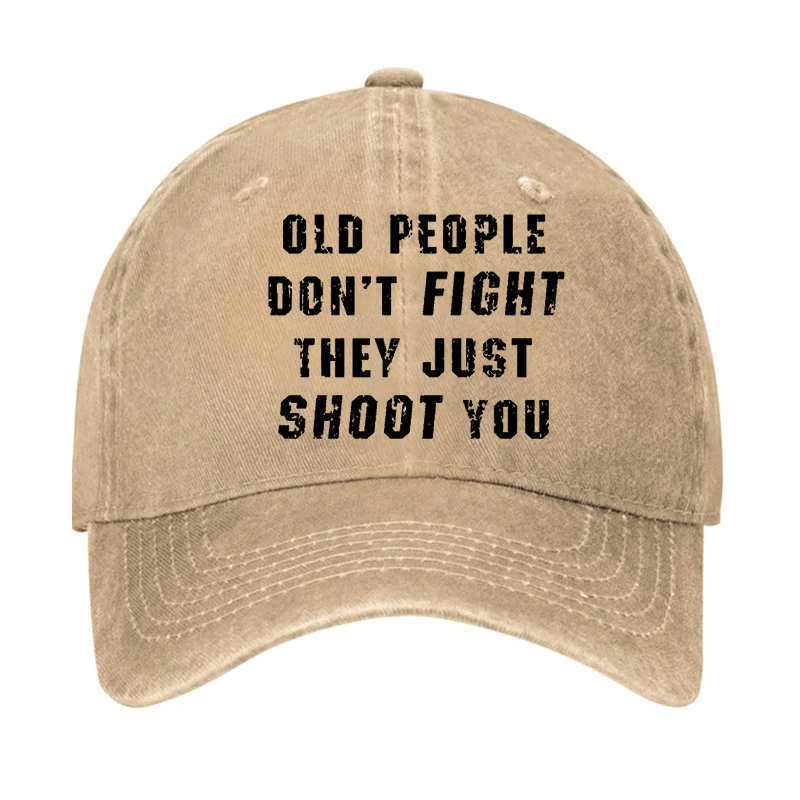Old People Don't Fight They Just Shoot You Cap-Maturelion