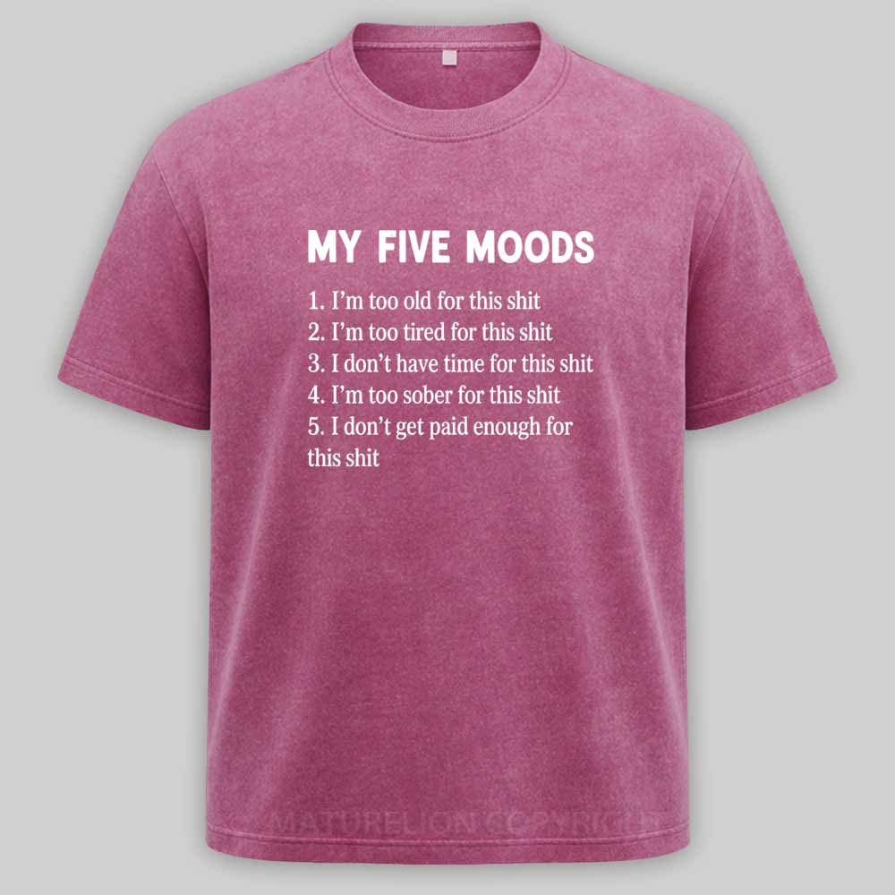Maturelion My Five Moods - Sarcastic Washed T-shirt