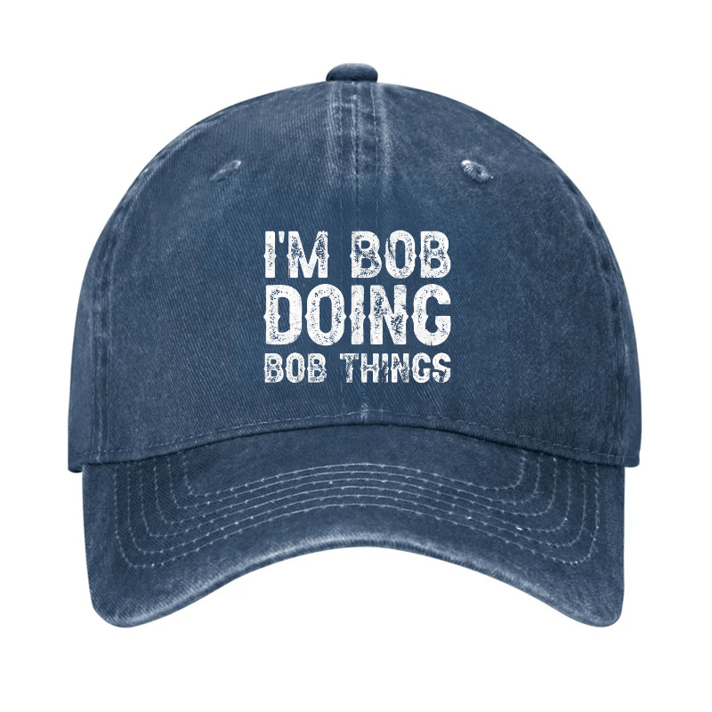I'm Bob Doing Bob Things Funny Cap (Free Customization)-Maturelion