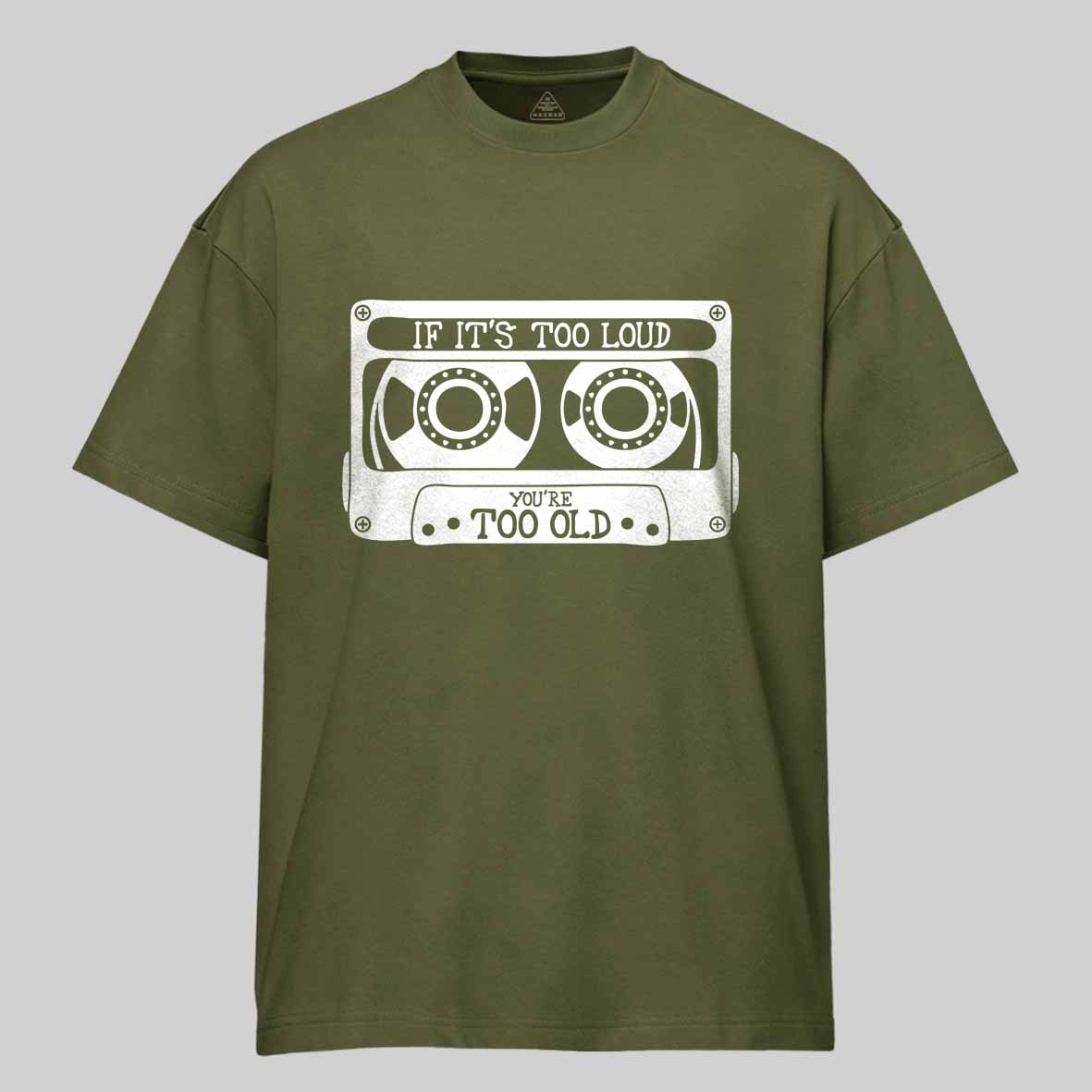 Maturelion If It's Too Loud, You're Too Old Cotton T-shirt