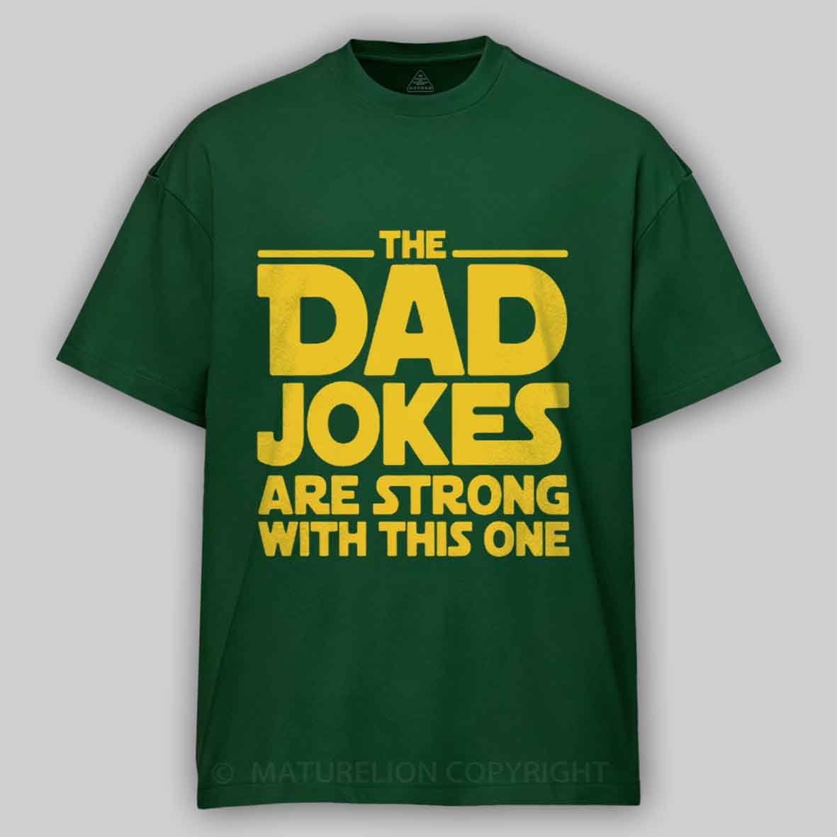 Maturelion Beware The Dad Jokes Are Strong With This One Cotton T-shirt