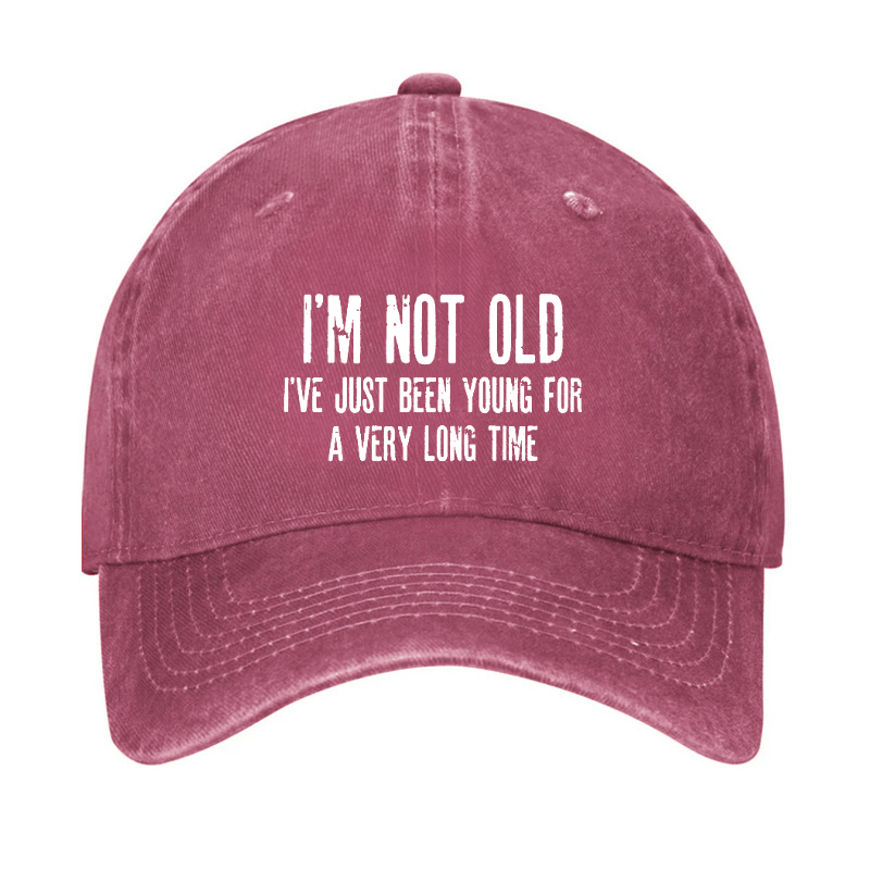 I'm Not Old I've Just Been Young For A Very Long Time Cap-Maturelion