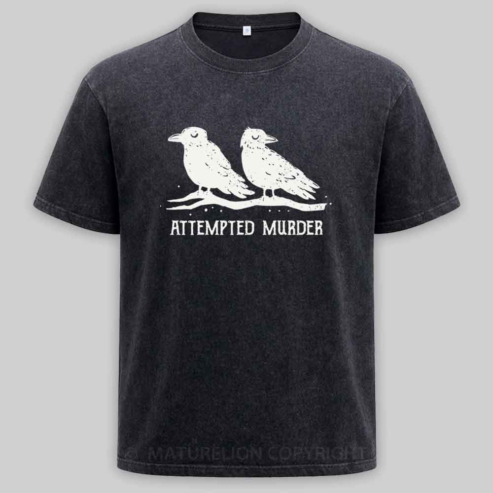 Maturelion Attempted Murder Washed T-shirt