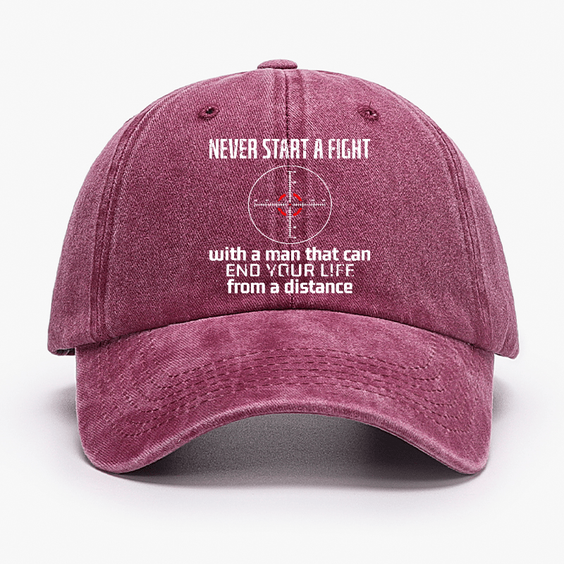 Never Start A Fight With A Man That Can End Your Life From A Distance Cap -Maturelion