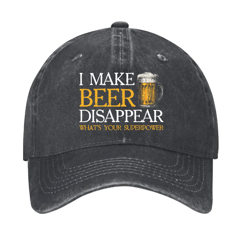I Make Beer Disappear What's Your Superpower Cap (Free Customization)-Maturelion
