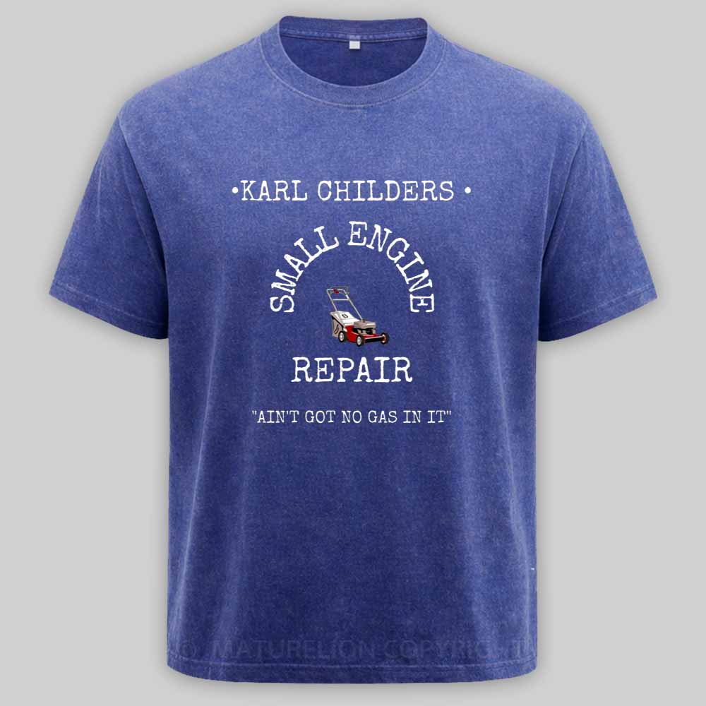 Maturelion KARL CHILDERS SMALL ENGINE REPAIR Washed T-shirt