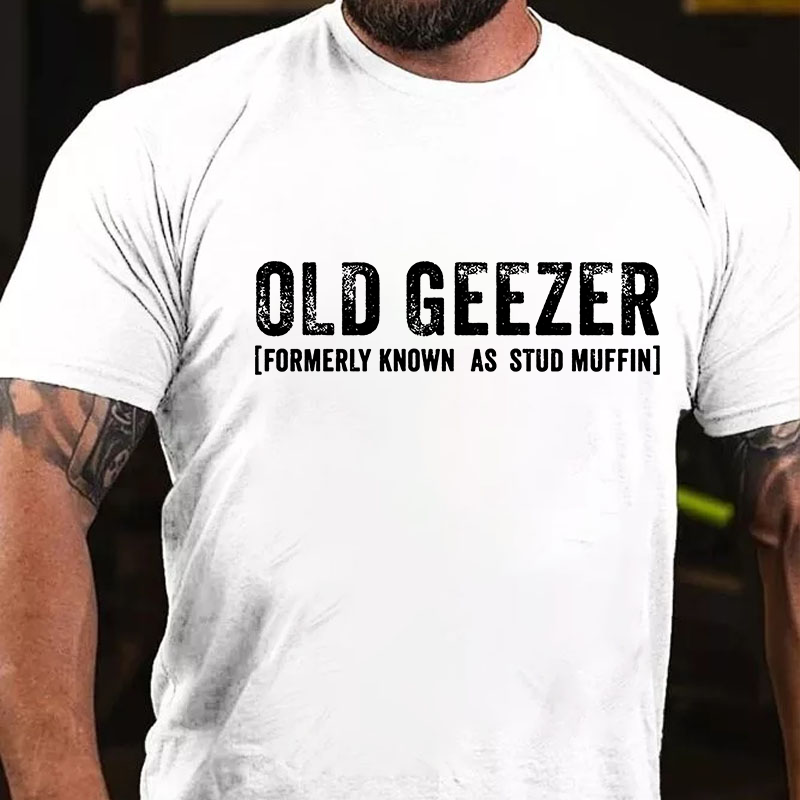 Old Geezer Formerly Known As Stud Muffin Cotton T-shirt-Maturelion
