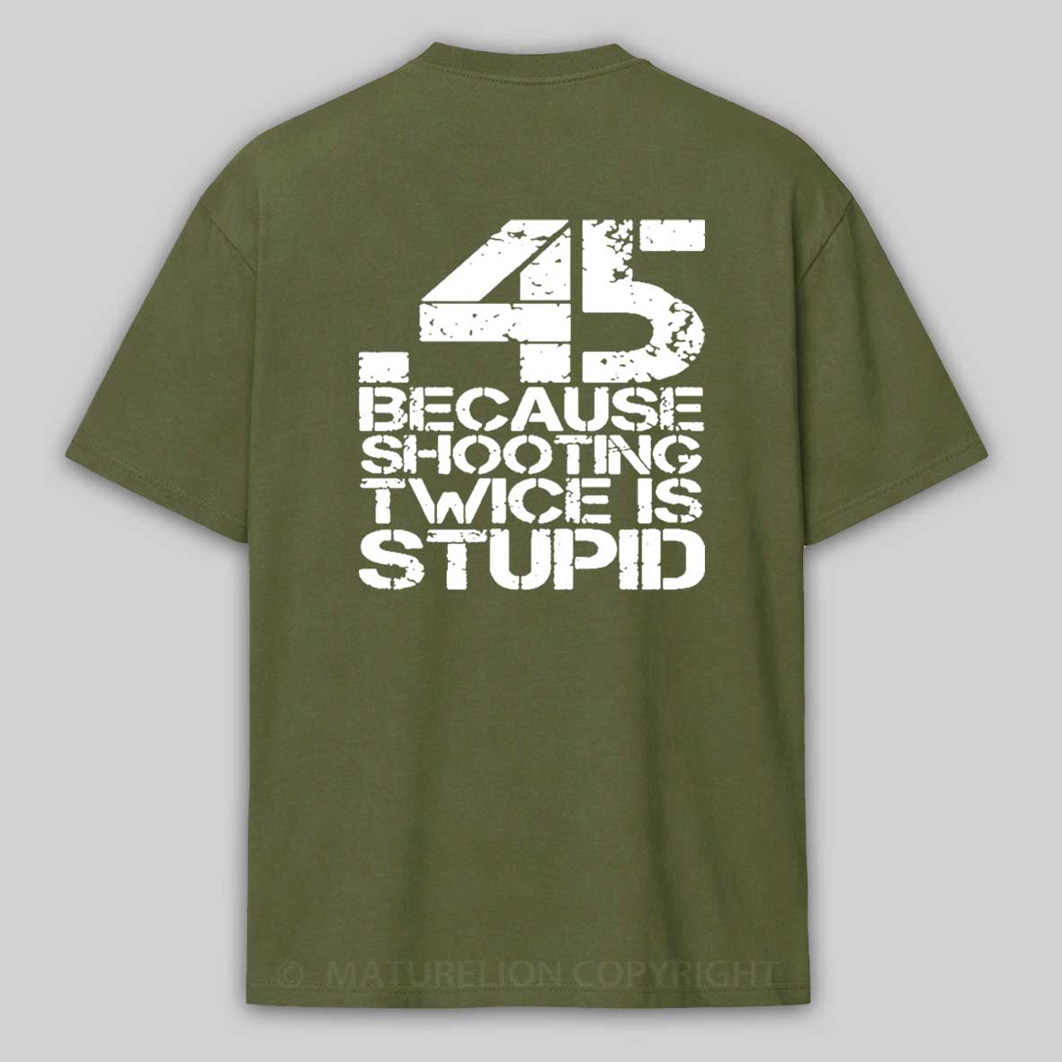 45 Because Shooting Twice Is Stupid Cotton T-shirt 