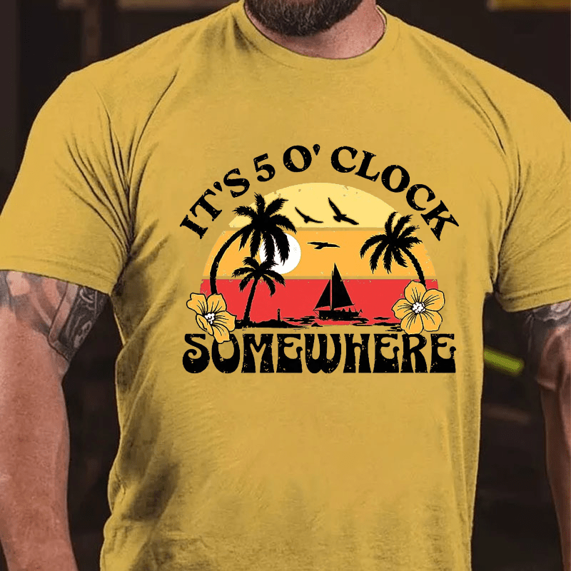 It's 5 O'clock Somewhere Cotton T-shirt-Maturelion