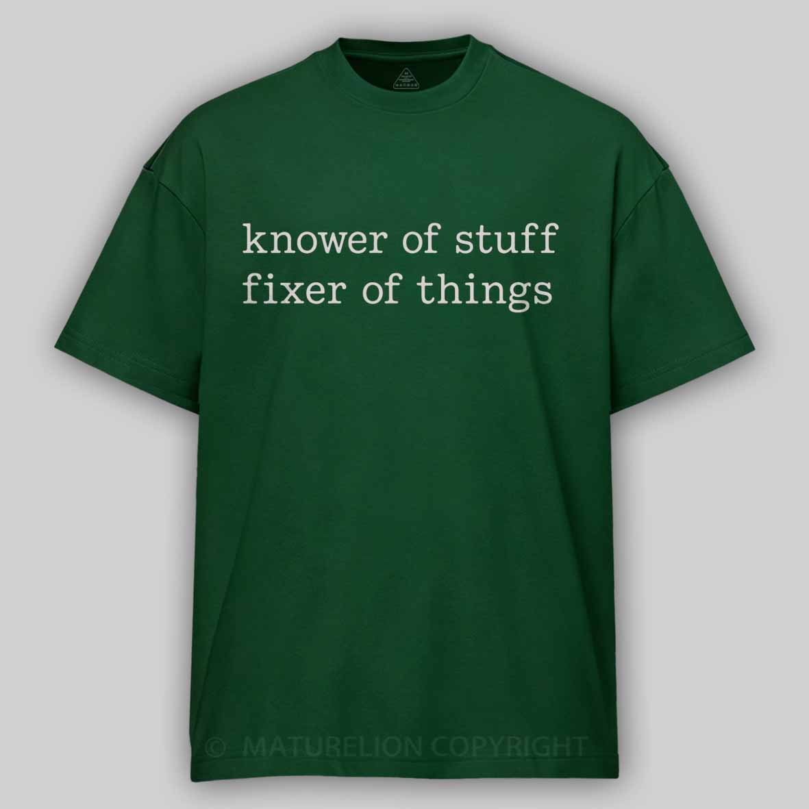 Maturelion Knower of Stuff Fixer of Things Funny Mechanic Cotton T-shirt