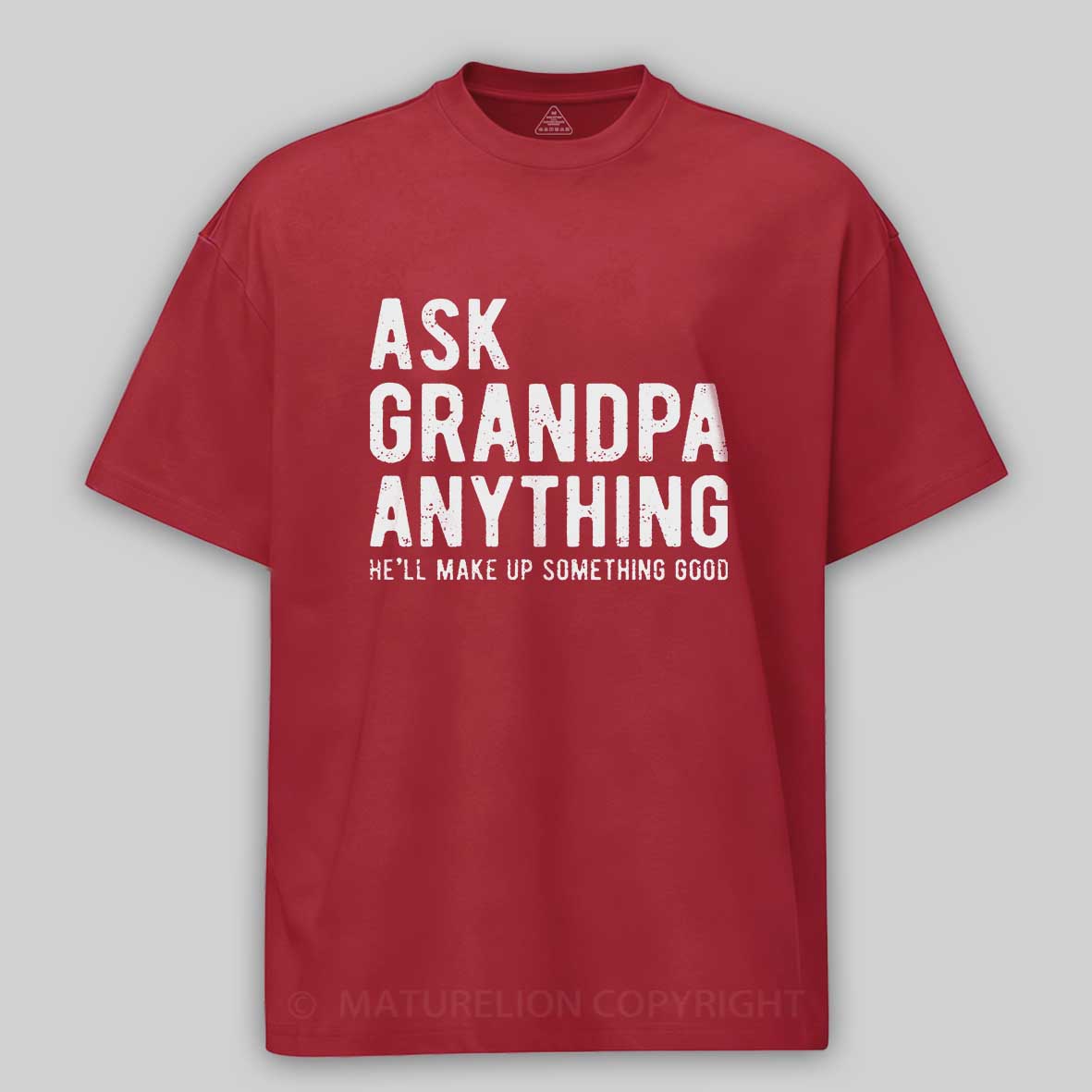 Maturelion Men's T-shirt Ask Grandpa He'll Make Up Something Good Father's Day T-shirt