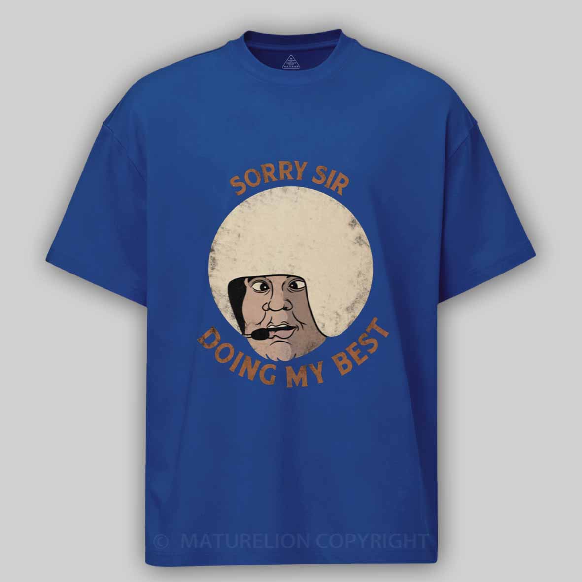 Maturelion Sorry sir, doing my best Cotton T-shirt