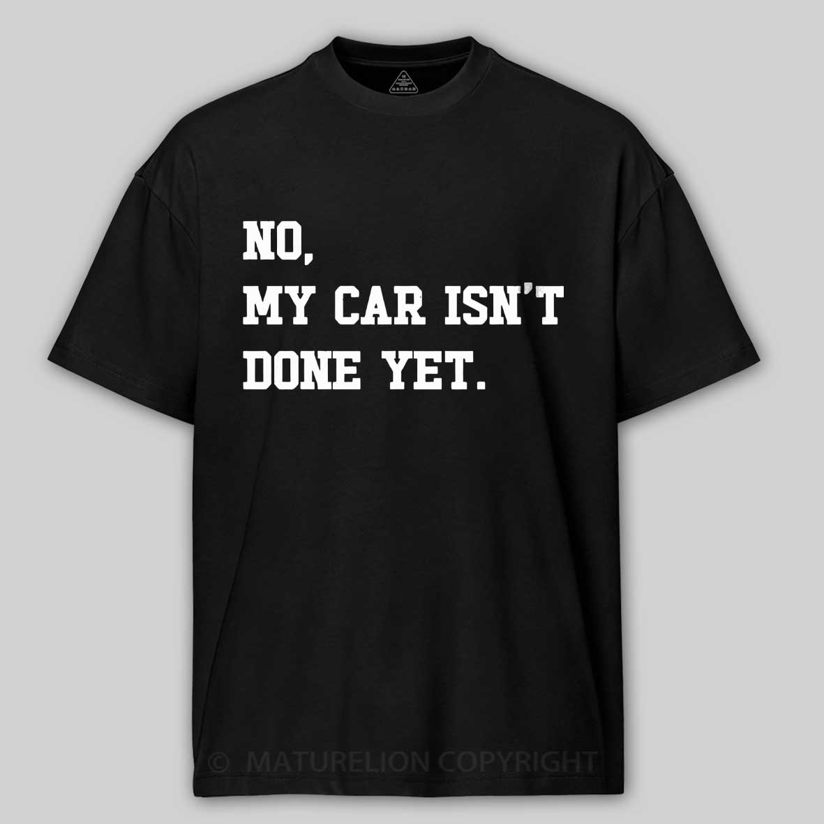 Maturelion no-my-car-isnt-done-yet Cotton T-shirt