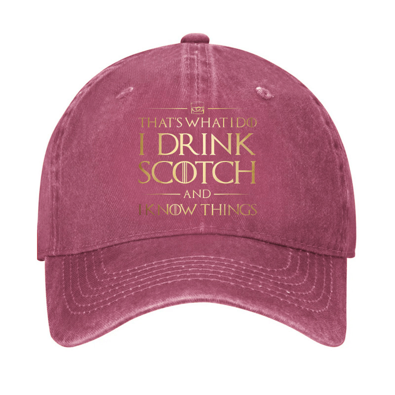That's What I Do I Drink Scotch And I Know Things Cap (Free Customization)-Maturelion