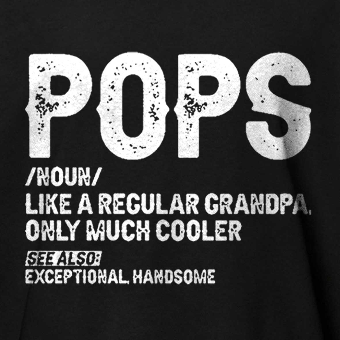 Maturelion Pops Like A Regular Grandpa Only Much Cooler See Also: Exceptionally Handsome Funny Cotton T-shirt -Maturelion