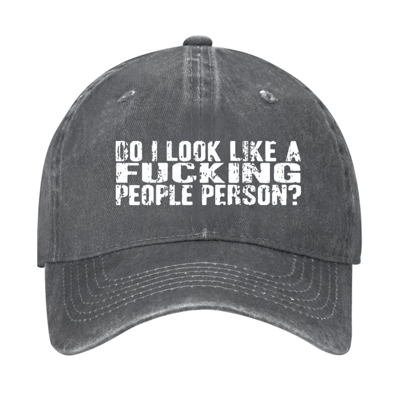 Do I Look Like A Fucking People Person Cap-Maturelion
