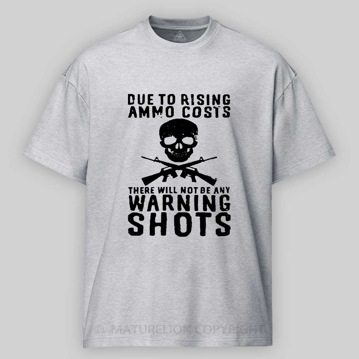 Maturelion Men's T-shirt Rising Ammo Costs No Warning Shots Cotton T-shirt