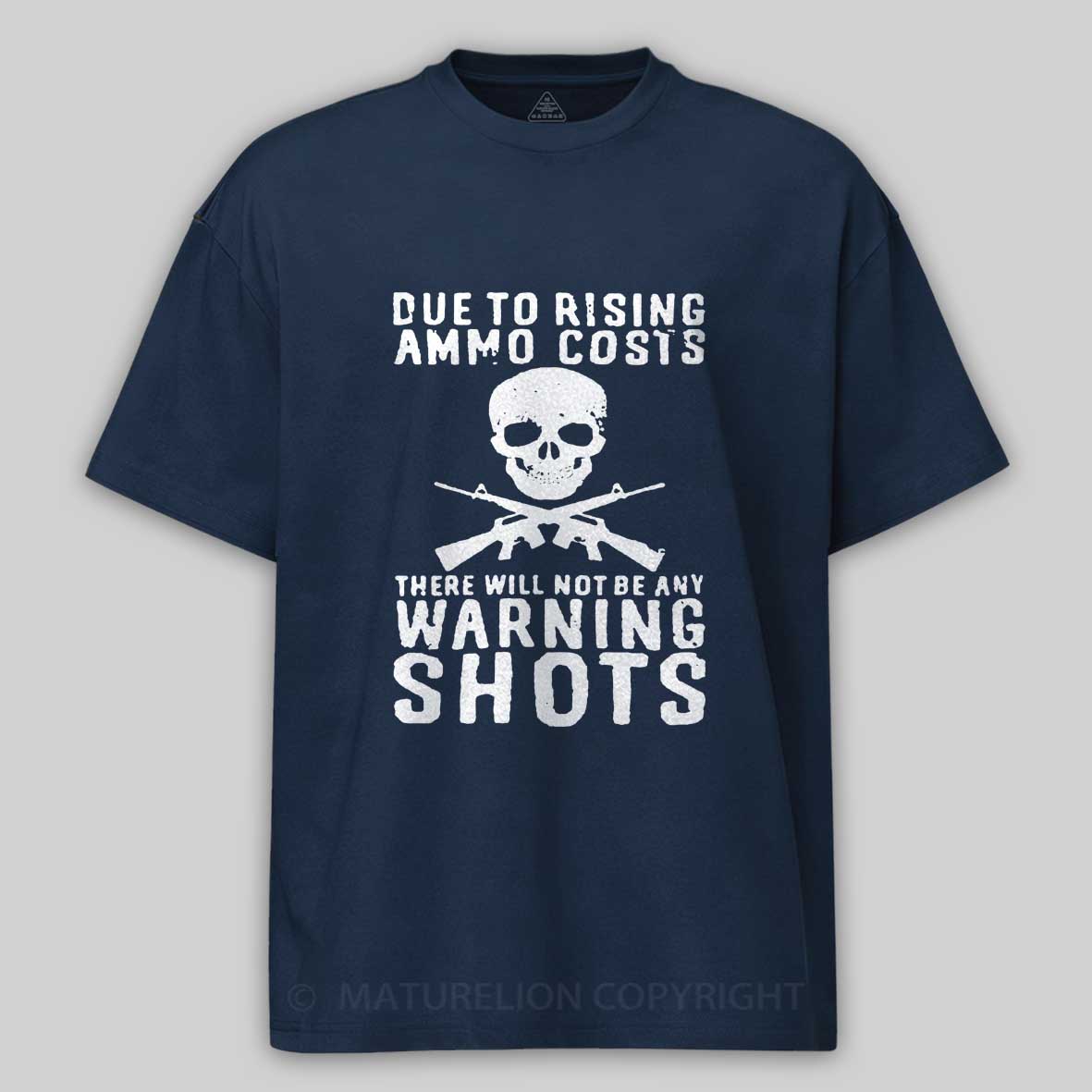 Maturelion Men's T-shirt Rising Ammo Costs No Warning Shots Cotton T-shirt
