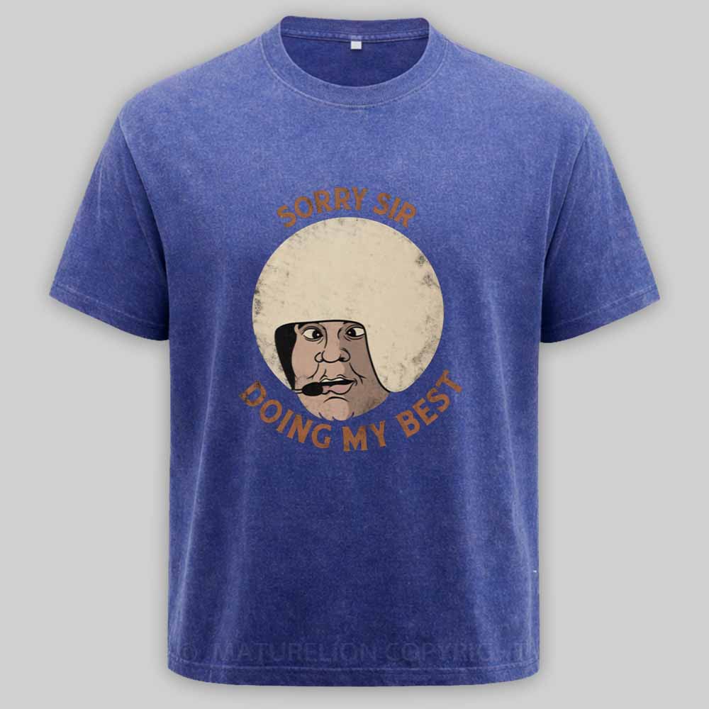 Maturelion Sorry sir, doing my best Washed T-shirt