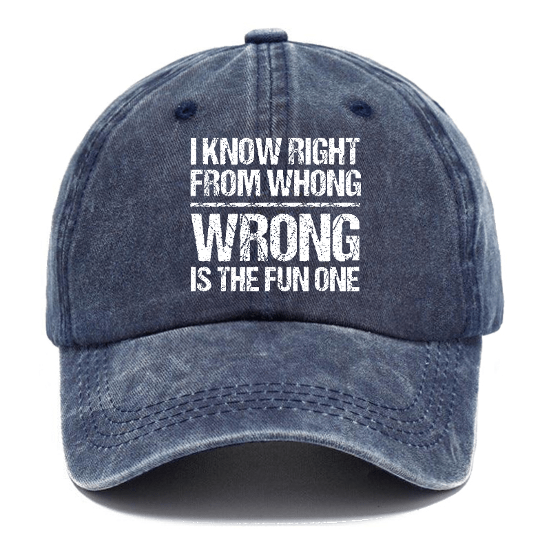 I Know Right From Whong Wrong Is The Fun One Funny Cap-Maturelion