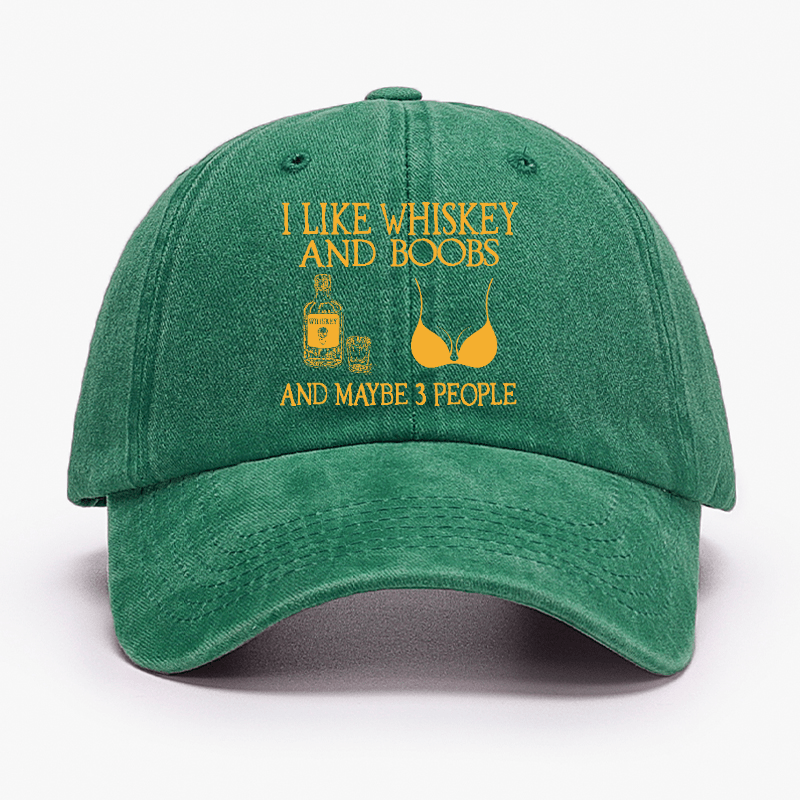 I Like Whiskey And Boobs And Maybe 3 People Cap-Maturelion