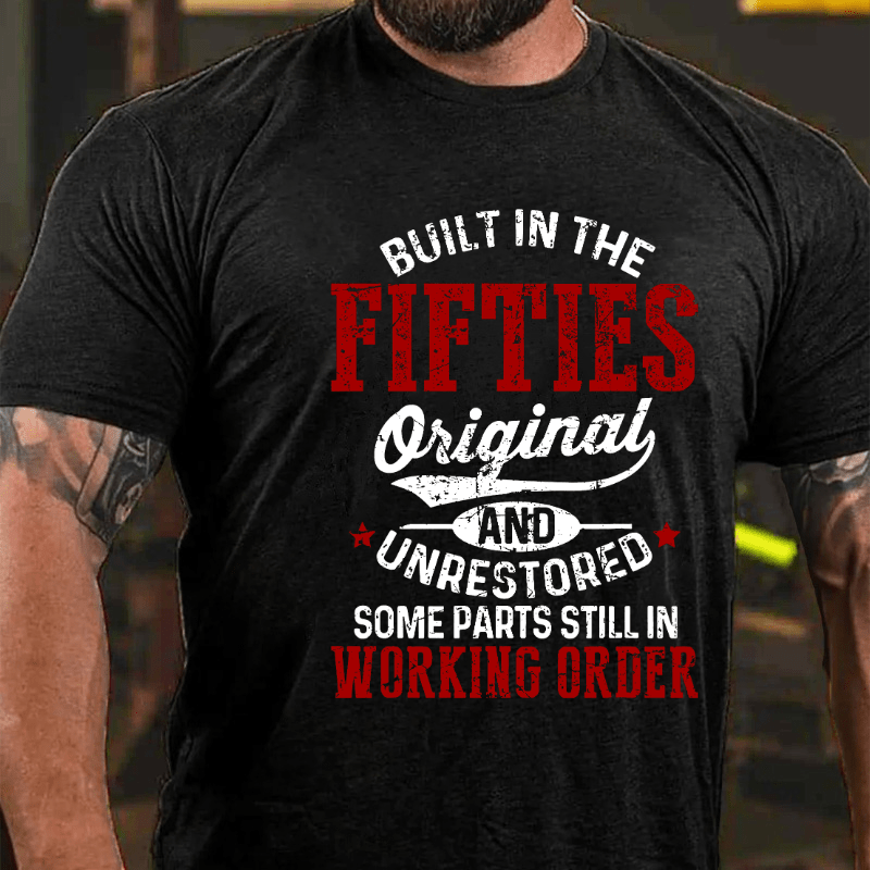 Built In The Fifties Original And Unrestored Funny Cotton T-shirt-Maturelion