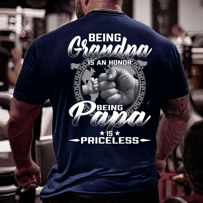 Being Grandpa Is An Honor Being Papa Is Priceless Funny Family Father's Day Cotton T-shirt