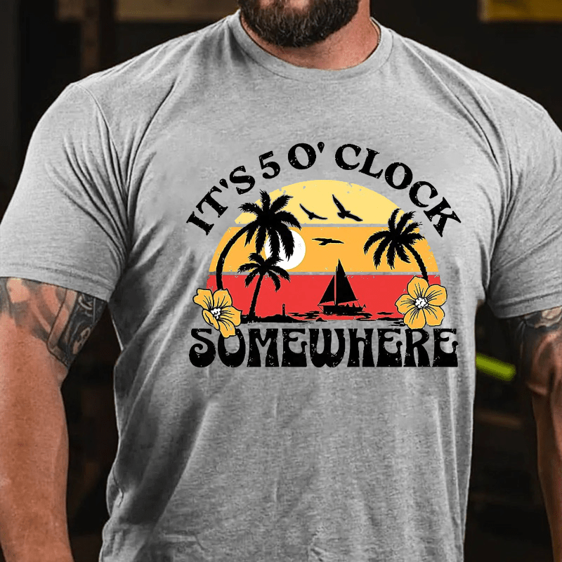 It's 5 O'clock Somewhere Cotton T-shirt-Maturelion