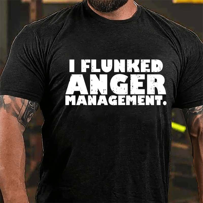 I Flunked Anger Management Cotton T-shirt-Maturelion