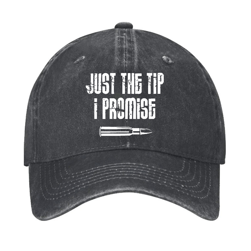 Just The Tip I Promise Funny Sarcastic Cap-Maturelion