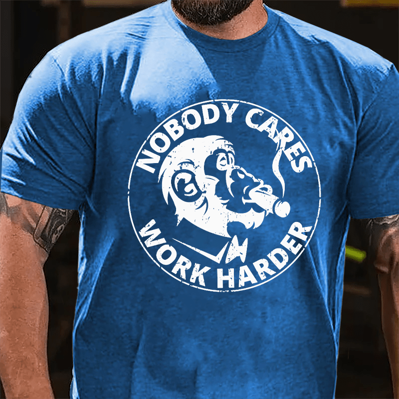 Nobody Cares Work Harder Men's Printed Cotton T-shirt-Maturelion