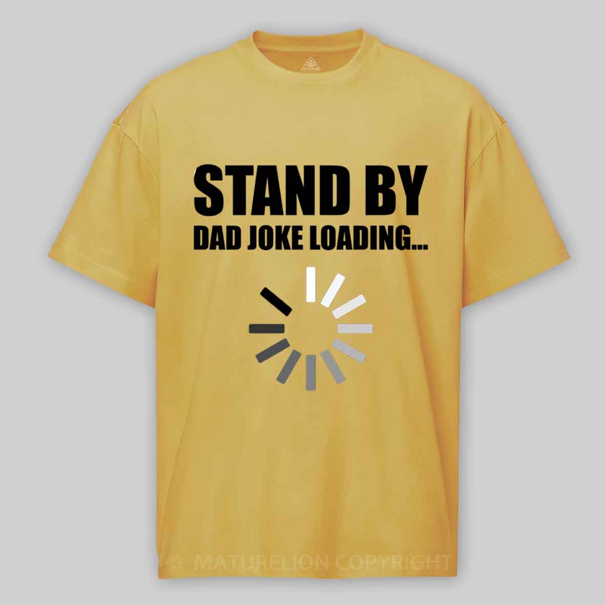 Maturelion Funny Dad Joke Loading Design Cotton T-shirt