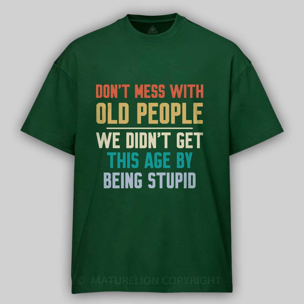 Maturelion Don't Mess With Old People Cotton T-shirt