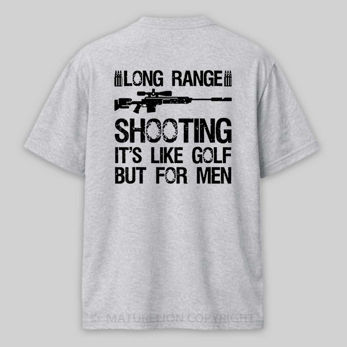 Maturelion Long Range Shooting It's Like Golf But For Men Cotton T-shirt 