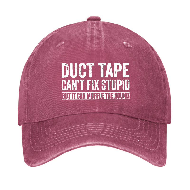 Duct Tape Can't Fix Stupid But It Can Muffle The Sound Funny Cap-Maturelion