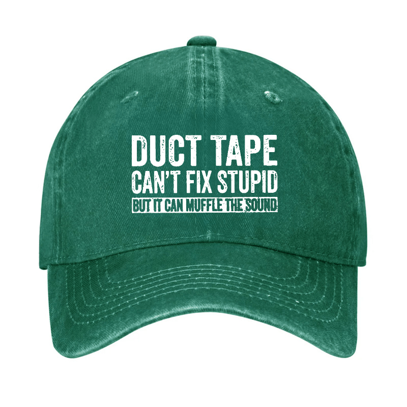 Duct Tape Can't Fix Stupid But It Can Muffle The Sound Funny Cap-Maturelion