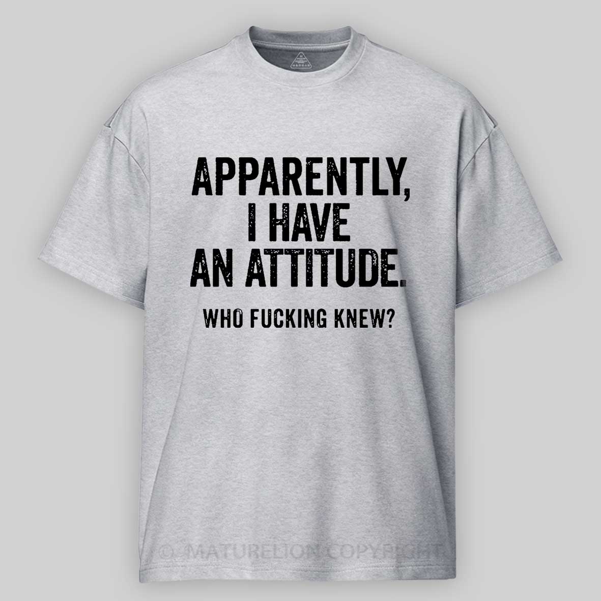 Apparently I Have An Attitude Who Fucking Knew Cotton T-shirt-Maturelion