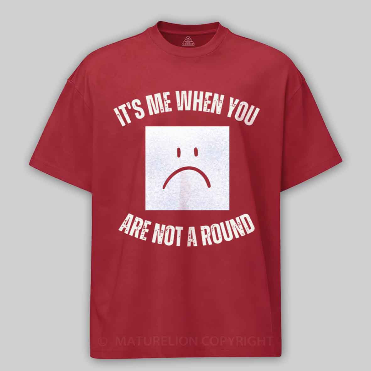 Maturelion I'm a Square When You Are Not A round Cotton T-shirt