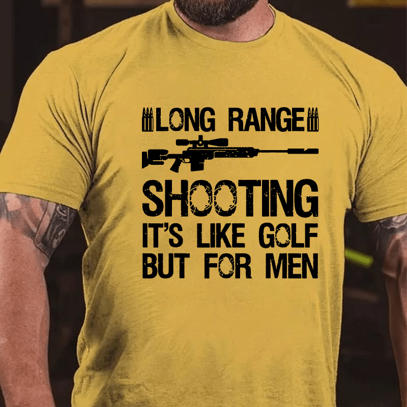 Maturelion Long Range Shooting It's Like Golf But For Men Unisex Cotton T-shirt (Free Customization)