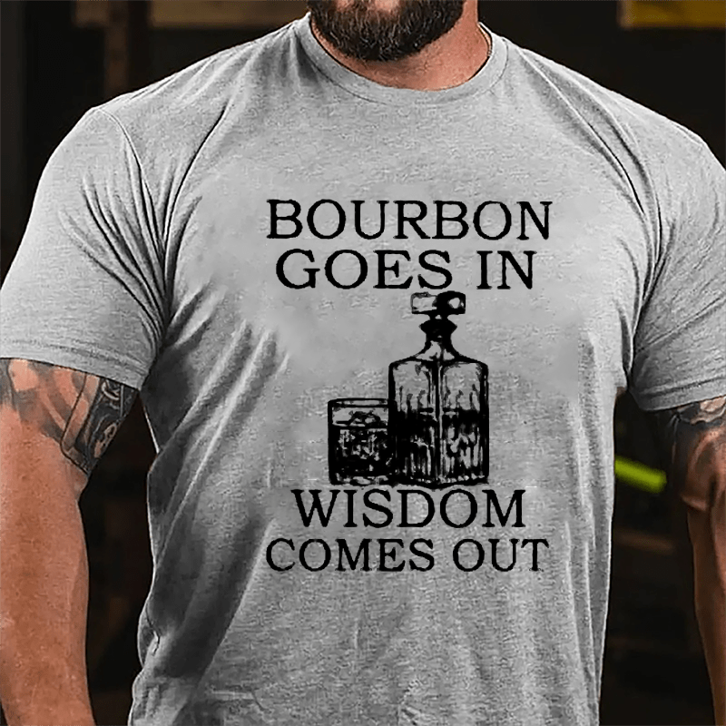 Bourbon Goes In Wisdom Comes Out Men's Cotton T-shirt-Maturelion