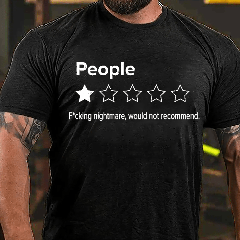 People One Star F*cking Nightmare Would Not Recommend Funny Cotton T-shirt-Maturelion